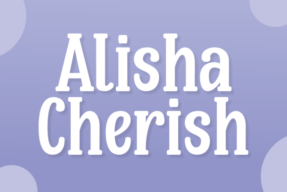 Alisha Cherish: A Friendly Serif Font for Your Small Business Brand