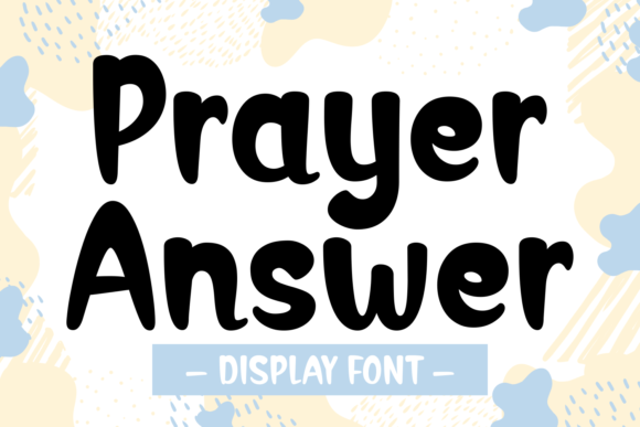 Prayer Answer Font: A Display Typeface for Editorial Design